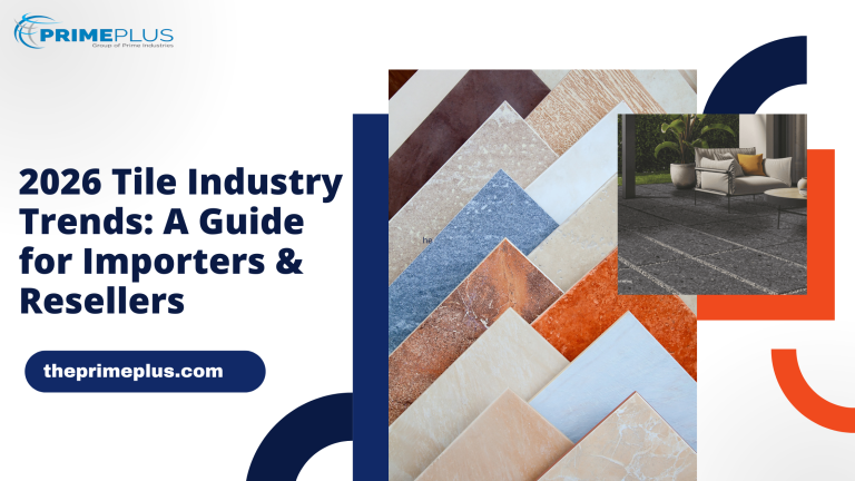 2026 Tile Industry Trends: A Guide for Importers & Resellers
