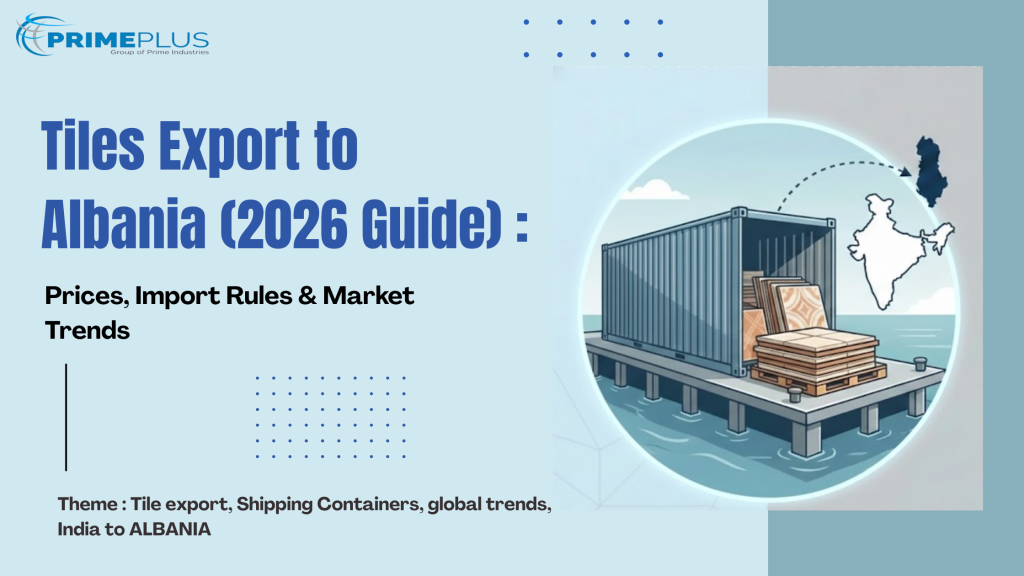 Tiles Export to Albania