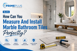 How Can You Measure And Install Marble Bathroom Tiles Perfectly?